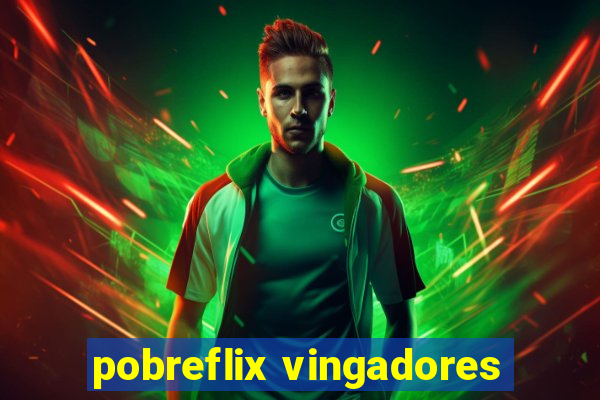 pobreflix vingadores